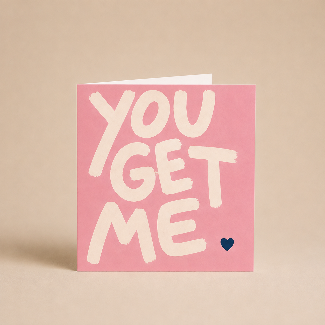 You Get Me | Greeting Card | Special People Collection